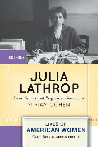 Julia Lathrop: Social Service And Progressive Government, De Cohen, Miriam. Editorial Routledge, Tapa Blanda En Inglés