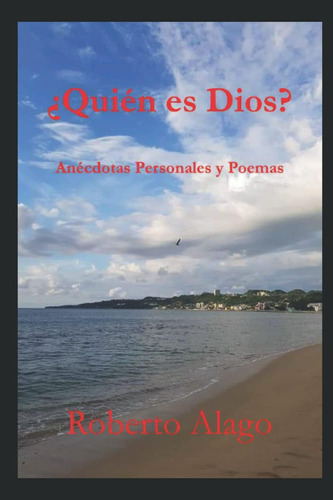 Libro: ¿quién Es Dios?: Anécdotas Personales Y Poemas