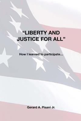 Libro  Liberty And Justice For All  : How I Learned To Pa...