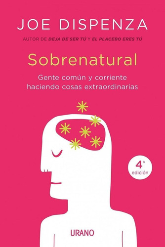 Libro: Sobrenatural. Dispenza, Joe. Urano Editorial