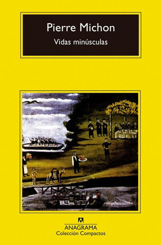 Vidas Minúsculas: No, De Michon, Pierre. Serie No, Vol. No. Editorial Anagrama, Tapa Blanda, Edición No En Español, 1