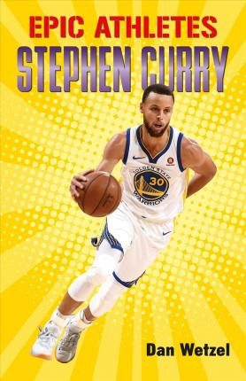 Libro Epic Athletes: Stephen Curry - Dan Wetzel
