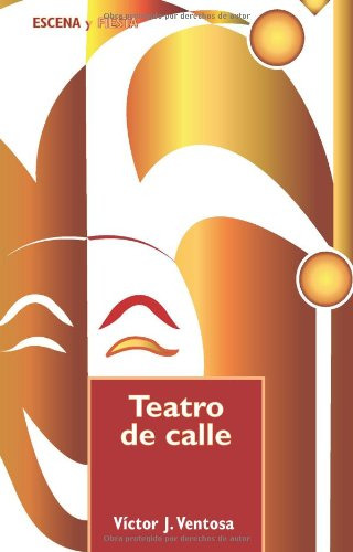 Libro Teatro De Calle De Victor Juan Ventosa Pérez