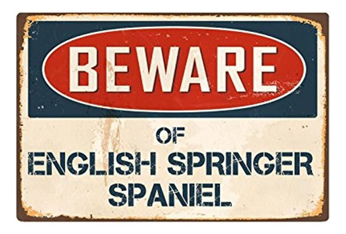 Beware De Inglés Springer Spaniel 8 ''x 12'' Clásico Alumini