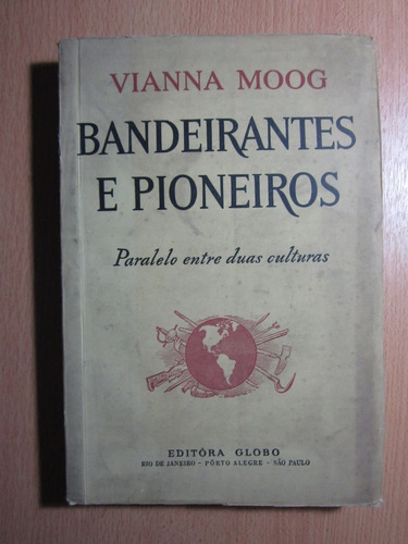 Bandeirantes E Pioneriros - Vianna Moog - Ed.globo