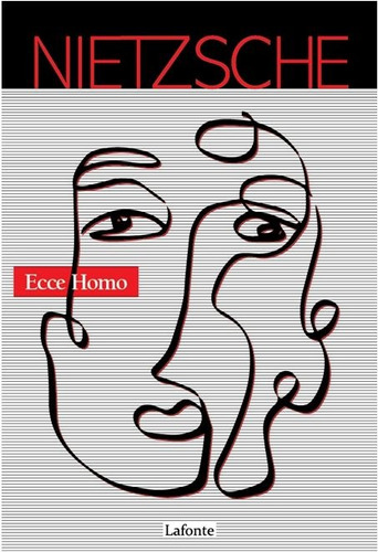 Ecce homo, de Nietzsche, Friedrich Wilhelm. Editora Lafonte Ltda, capa mole em português, 2021