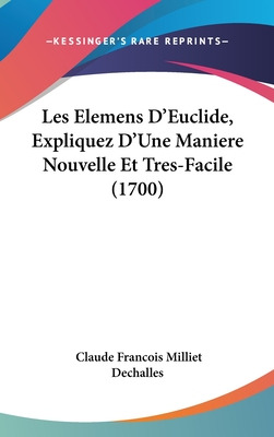 Libro Les Elemens D'euclide, Expliquez D'une Maniere Nouv...