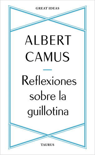 Reflexiones Sobre La Guillotina - Camus, Albert  - * 