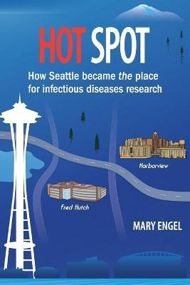 Libro Hot Spot : How Seattle Became The Place For Infecti...