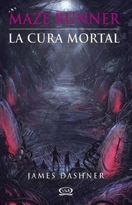 Libro La Cura Mortal  ( Libro 3 Serie Maze Runner ) De James