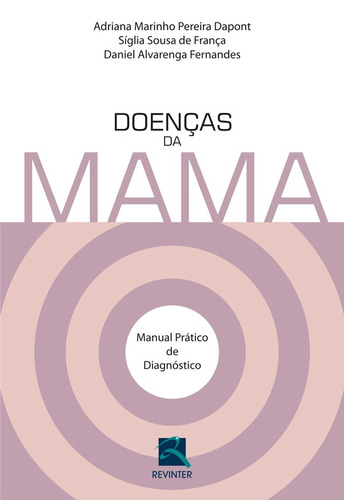 Doenças da Mama: Manual Prático de Diagnóstico, de Dapont, Adriana Marinho Pereira. Editora Thieme Revinter Publicações Ltda, capa mole em português, 2015