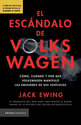 El escándalo de Volkswagen: Cómo, cuándo y por qué Volkswagen manipuló las emisiones de sus vehículos, de Ewing, Jack. Serie Empresa Editorial Paidos México, tapa blanda en español, 2018
