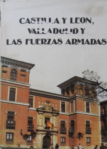 Castilla Y León Valladolid Y Las Fuerzas Armadas