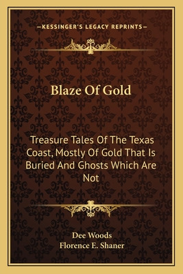 Libro Blaze Of Gold: Treasure Tales Of The Texas Coast, M...