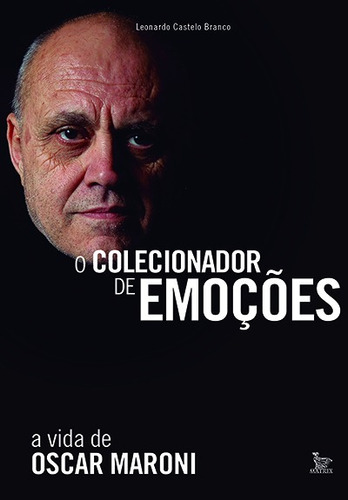 O colecionador de emoções: A vida de Oscar Maroni, de Branco, Leonardo Castelo. Editora Urbana Ltda, capa mole em português, 2017