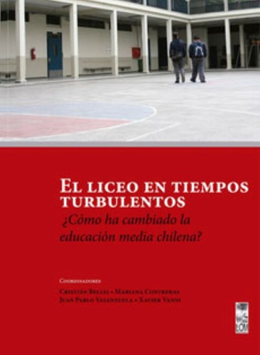 Libro El Liceo En Tiempos Turbulentos.. /562: Libro El Liceo En Tiempos Turbulentos.. /562, De C.bellei;m.contreras;x.vanni. Editorial Lom, Tapa Blanda En Castellano