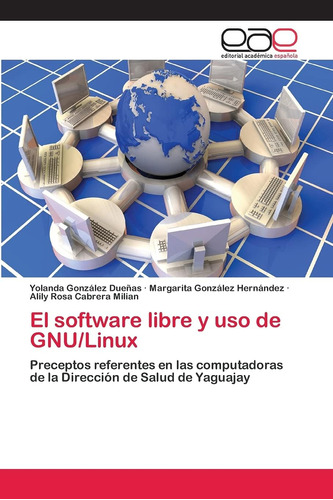 Libro: El Software Libre Y Uso De Preceptos Referentes En La