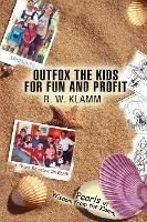 Libro Outfox The Kids For Fun And Profit : Pearls Of Wisd...