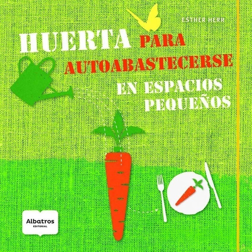 Huerta Para Autoabastecerse En Espacios Pequeños Herr