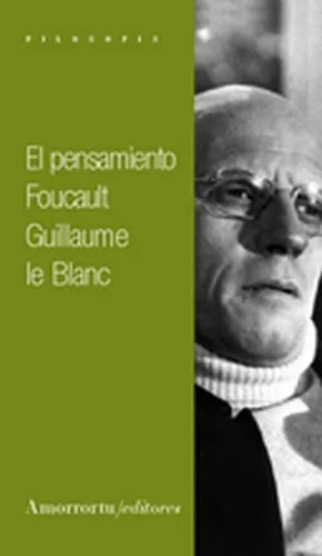 Pensamiento Foucault, El - Guillaume Le Blanc