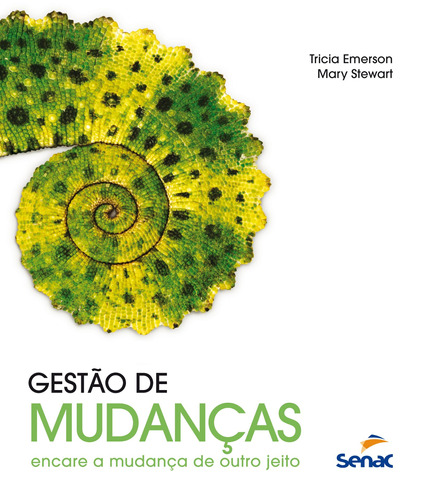 Gestão de mudanças: Encare a mudança de outro jeito, de Emerson, Trica. Editora Serviço Nacional de Aprendizagem Comercial, capa mole em português, 2015