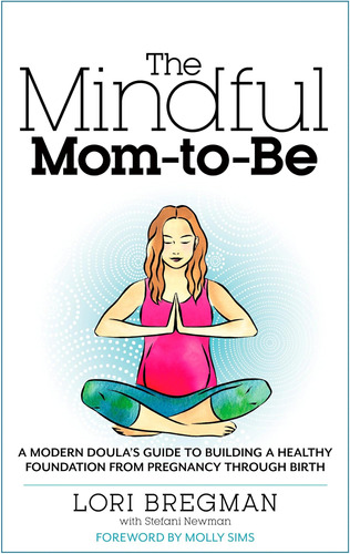 Libro: La Futura Mamá Consciente: Una Guía Moderna De Doulas