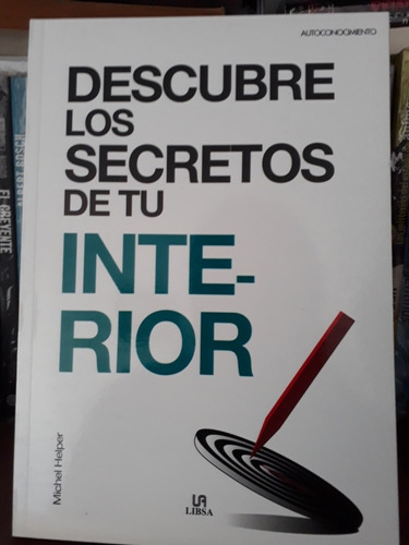 Descubre Los Secretos De Tu Interior - Michel Helper