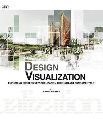 Design Visualization: Exploring Expressive Visualization Thr