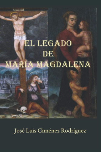 Libro: El Legado De María Magdalena (spanish Edition)