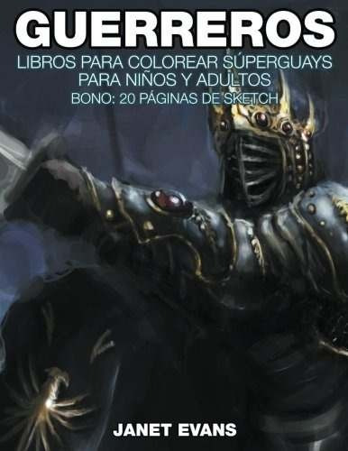 Libro Guerreros: Libros Para Colorear Superguays Para Nino