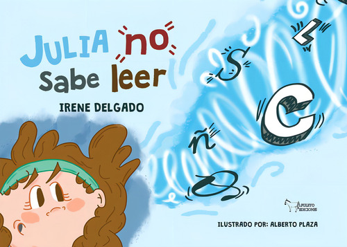 Julia No Sabe Leer, De Delgado Ruiz, Irene., Vol. 1. Editorial Apuleyo Ediciones, Tapa Dura En Español