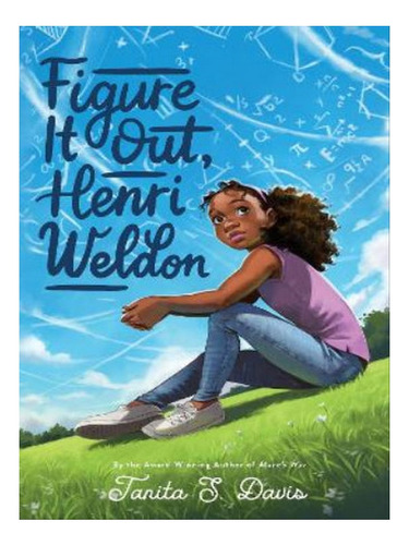 Figure It Out, Henri Weldon - Tanita S. Davis. Eb06