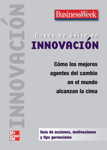 Casos De Éxito En Innovación. Los Mejores Alcanzan La Cima