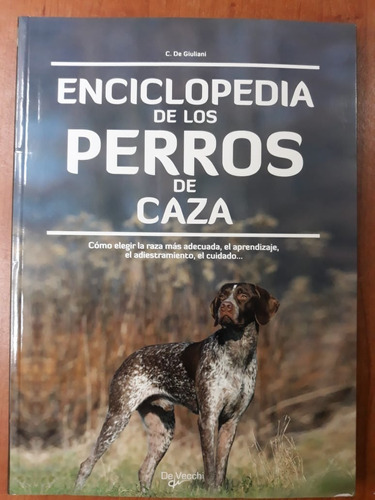 Enciclopedia De Los Perros De Caza De Giuliani De Vecchi 