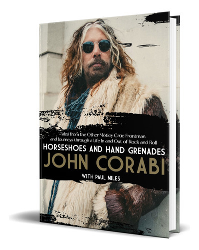 Horseshoes And Hand Grenades, De John Corabi. Editorial Rare Bird Books, Tapa Blanda En Inglés, 2022