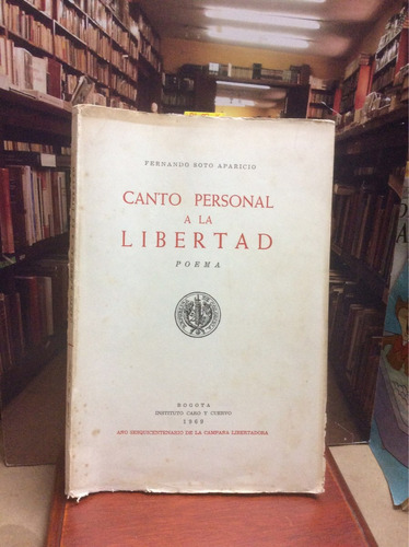 Canto Personal A La Libertad, Fernando Soto Aparicio.