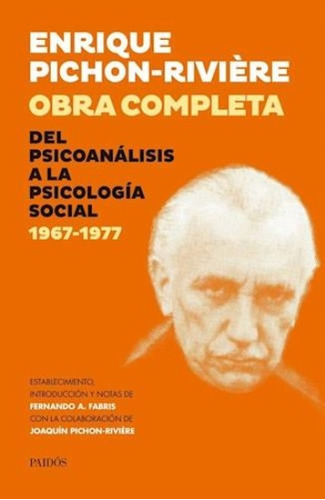 Obra Completa. Del Psicoanalisis A La Psicologia Social