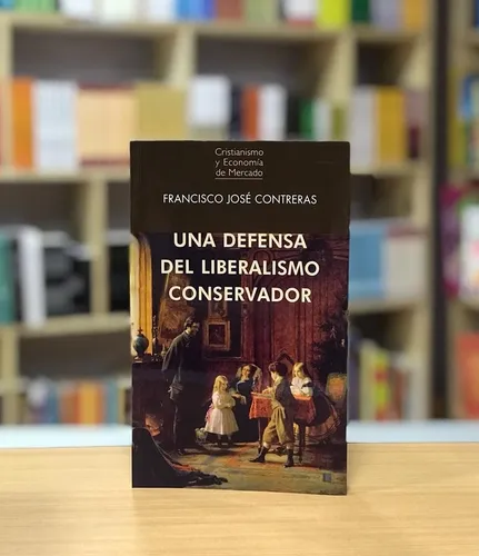 Una Defenza Del Liberalismo Conservador, Francisco José