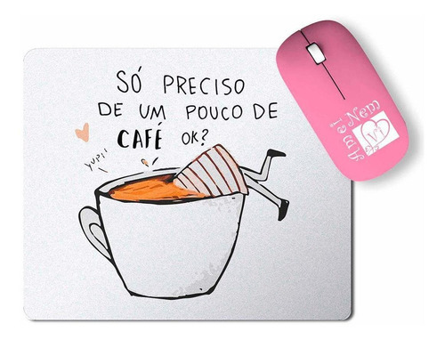 Mouse Pad Engraçado Só Preciso De Um Pouco De Café Cor Colorido