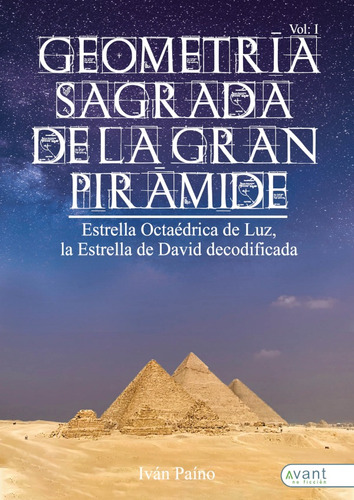 Geometría Sagrada De La Gran Pirámide, Vol. I, De Iván Paíno