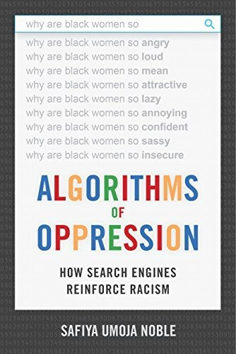 Book : Algorithms Of Oppression How Search Engines Reinforc