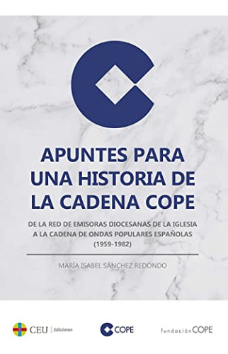 Apuntes Para Una Historia De La Cadena Cope - Sanchez Redond
