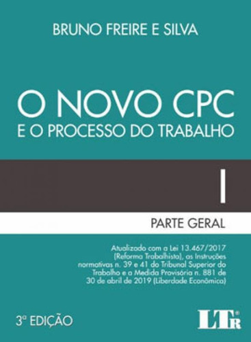 O NOVO CPC E O PROCESSO DO TRABALHO - PARTE GERAL 1 - 2019, de SILVA, BRUNO FREIRE E. Editora LTr, capa mole em português