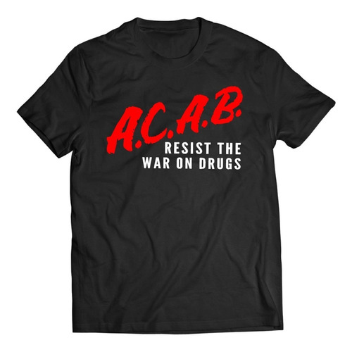 Remera Acab Dare To Resist The War On Drugs Weed 1323 Punk