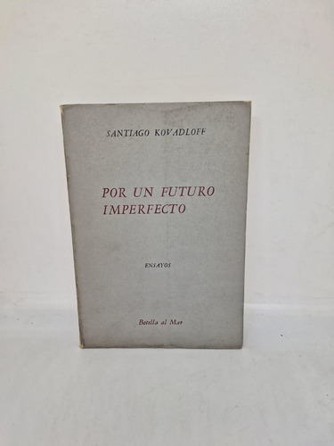 Por Un Futuro Imperfecto - Santiago Kovadloff - Usado