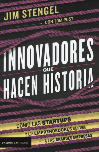 Innovadores Que Hacen Historia - Como Las Startups Dan Vida