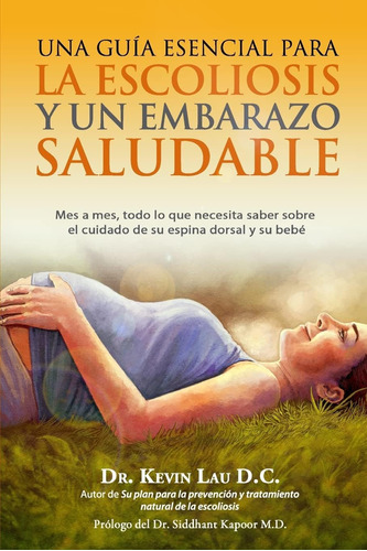 Libro:una Guia Esencial Para La Escoliosis Y Un Embarazo Sal