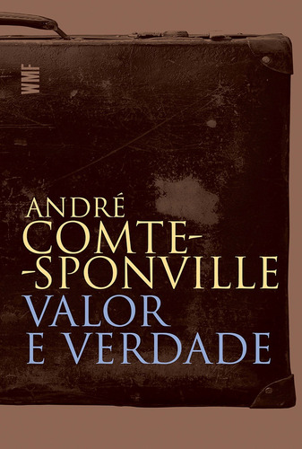 Valor e verdade, de Comte-Sponville, André. Editora Wmf Martins Fontes Ltda, capa mole em português, 2008