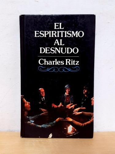 Libro / El Espiritismo Al Desnudo / Charles Ritz