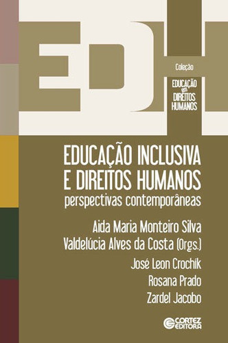 Educação Inclusiva E Direitos Humanos: Perspectivas Contemporâneas, De Silva, Aida Maria Monteiro. Editora Cortez, Capa Mole, Edição 1ª Edição - 2015 Em Português